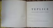 kniha Teplice - nejstarší lázně v ČSSR [Fot. publ.], Severočeské krajské nakladatelství 1962