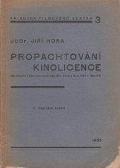 kniha Propachtování kinolicence právní význam zákazu neplatnosti smluv o propachtování kinematografických licencí : [se zřetelem k plen. rozhodnutí Nejvyššího soudu z 15.X.1934, č. 1865/33], Čefis 1935