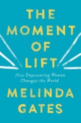 kniha The Moment of Lift How Empowering Women Changes the World, FLATIRON BOOKS 2019