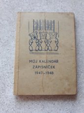 kniha Můj kalendář Zápisníček na školní rok 1947-48, Společnost Československého červeného kříže 1947