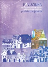 kniha Pavučinka Podstatná jména - soubor pravopisných cvičení s logickým vyvozováním., Tobiáš 2005