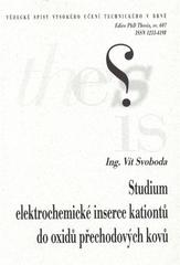 kniha Studium elektrochemické inserce kationtů do oxidů přechodových kovů = Study of electrochemical insertion cations to the oxides of transitive metals : zkrácená verze Ph.D. Thesis, Vysoké učení technické v Brně 2010