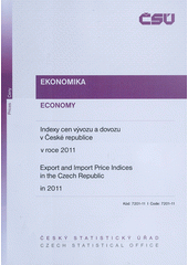 kniha Indexy cen vývozu a dovozu v České republice v roce 2011 = Export and import price indices in the Czech Republic in 2011, Český statistický úřad 2012