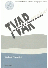 kniha Prostředí a tvar v lidské evoluci, Univerzita Karlova, Pedagogická fakulta 2003