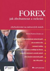 kniha FOREX - jak zbohatnout a nekrást obchodování na měnových trzích, Grada 2011