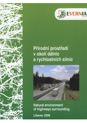 kniha Charakteristika přírodního prostředí v okolí dálnic a rychlostních silnic katalog vybraných biotopů, Evernia 2008