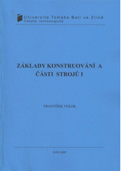 kniha Základy konstruování a části strojů I, Univerzita Tomáše Bati ve Zlíně 2009