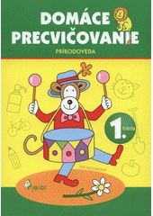 kniha Domáce precvičovanie prírodoveda - 1. trieda, Pierot 2012