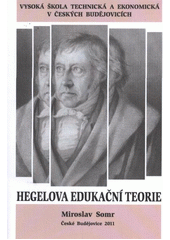 kniha Hegelova edukační teorie, Vysoká škola technická a ekonomická v Českých Budějovicích 2011
