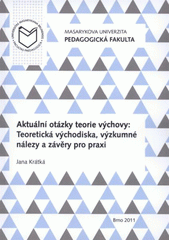 kniha Aktuální otázky teorie výchovy teoretická východiska, výzkumné nálezy a závěry pro praxi, Masarykova univerzita 2011