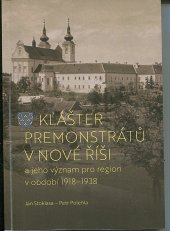 kniha Klášter premonstrátů v Nové Říši a jeho význam pro region v období 1918–1938, Pavel Mervart 2017