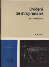 kniha Cvičení ze strojírenství Učebnice pro 4. roč. gymnázií se zaměřením stud. oboru Strojírenství, SNTL 1988