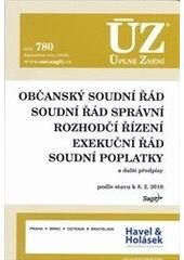 kniha Občanský soudní řád Soudní řád správní ; Rozhodčí řízení ; Exekuční řád ; Soudní poplatky : a další předpisy : podle stavu k 8.2.2010, Sagit 2010