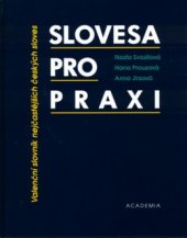 kniha Slovesa pro praxi valenční slovník nejčastějších českých sloves, Academia 1997