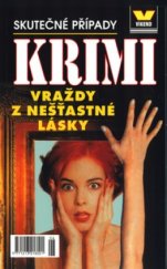 kniha Vraždy z nešťastné lásky skutečné případy, Víkend  2003