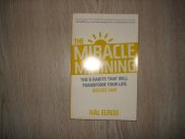 kniha The Miracle Morning: The 6 Habits That Will Transform Your Life Before 8AM, John Murray Learning 2016