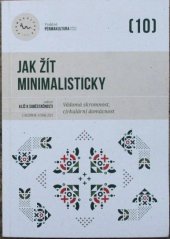 kniha Jak žít minimalisticky Klíč k soběstačnosti č. 10, Permakultura CS 2018