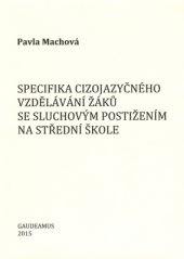 kniha Specifika cizojazyčného vzdělávání žáků se sluchovým postižením na střední škole, Gaudeamus 2015