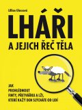 kniha Lháři a jejich řeč těla Jak prohlédnout finty, přetvářku a lži, které každý den slýcháte od lidí, BizBooks 2014