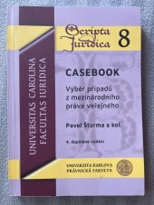 kniha Scripta iuridica 9 CASEBOOK Výběr případu z mezinárodního práva veřejného, Univerzita Karlova Právnická fakulta 2019