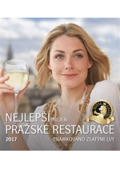 kniha Nejlepší nejen pražské restaurace 2017 Známkováno zlatými lvy., TopLife Czech 2016