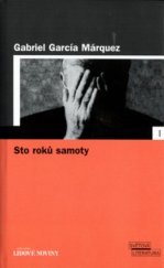 kniha Sto roků samoty, Pro edici Světová literatura Lidových novin vydalo nakl. Euromedia Group 2005