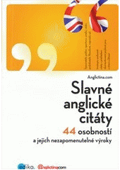 kniha Slavné anglické citáty [44 osobností a jejich nezapomenutelné výroky], Edika 2012