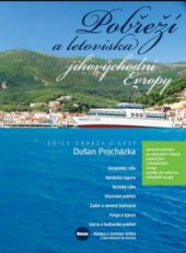 kniha Pobřeží a letoviska jihovýchodní Evropy obrazový průvodce po zajímavých místech pobřeží jižní a jihovýchodní Evropy, Littera 2012