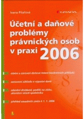 kniha Účetní a daňové problémy právnických osob v praxi 2006, Grada 2006