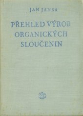 kniha Přehled výrob organických sloučenin Určeno stř. a nižším kádrům v chem. prům., SNTL 1954