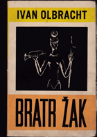 kniha Bratr Žak Román komediantského osudu, lásky a zrady, Československý spisovatel 1957