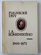 kniha Fulnecké dny J.A.Komenského 1969-1972, Ústav školských informací v Praze 1973