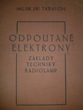 kniha Odpoutané elektrony Základy techniky radiolamp, s.n. 1935