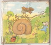 kniha Šnečku, šnečku... Říkadla z lidové poezie : Pro děti od 2 let, Albatros 1992