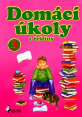 kniha Domácí úkoly z češtiny pro 3. třídu ZŠ, Pierot 2006