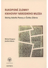 kniha Rukopisné zlomky Knihovny Národního muzea sbírky Adolfa Patery a Čeňka Zíbrta, Národní muzeum 2012