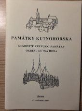 kniha Památky Kutnohorska. Nemovité kulturní památky okresu Kutná Hora, Kuttna 1997