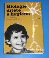 kniha Biologie dítěte a hygiena pro střední pedagogické školy. 1. díl, SPN 1980