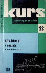 kniha Kovářství zákl. učivo pro výcvik kovářů v praxi a pomůcka k odb. školení dorostu : pomocná kniha pro 1. až 3. roč. odb. učilišť a učňovských škol, SNTL 1963