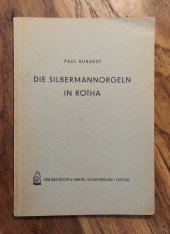 kniha Die Silbermannorgeln in Rötha, VEB Breitkopf und Härtel Musikverlag 1953