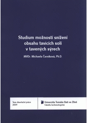 kniha Studium možností snížení obsahu tavicích solí v tavených sýrech = Study of possible reduction of emulsifying agents in processed cheeses : teze disertační práce, Univerzita Tomáše Bati 2009