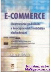 kniha E-commerce elektronické podnikání a koncepce elektronického obchodování, Ekopress 2012