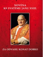 kniha Za odvahu konat dobro Novéna ke svatému Janu XXIII., Paulínky 2015