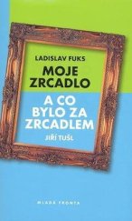 kniha Moje zrcadlo, Mladá fronta 2007