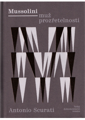 kniha Mussolini  Muž prozřetelnosti, Práh 2021