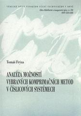 kniha Analýza možností vybraných komprimačních metod v číslicových systémech = Analysis of selected compression methods potentialities in digital systems : teze habilitační práce, VUTIUM 2010