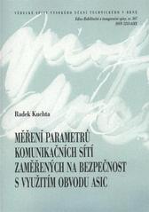 kniha Měření parametrů komunikačních sítí zaměřených na bezpečnost s využitím obvodu ASIC = Performance measurement of safety communication networks with ASIC chip : zkrácená verze habilitační práce, VUTIUM 2010