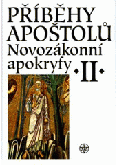 kniha Novozákonní apokryfy. II, - Příběhy apoštolů, Vyšehrad 2007