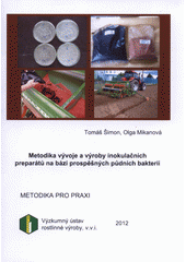 kniha Metodika vývoje a výroby inokulačních preparátů na bázi prospěšných půdních bakterií metodika pro praxi, Výzkumný ústav rostlinné výroby 2012