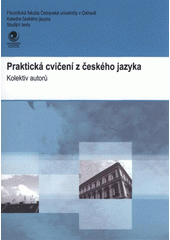 kniha Praktická cvičení z českého jazyka, Ostravská univerzita v Ostravě 2008